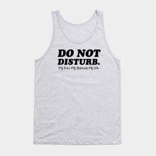 Do Not Disturb. Funny Quote Tank Top